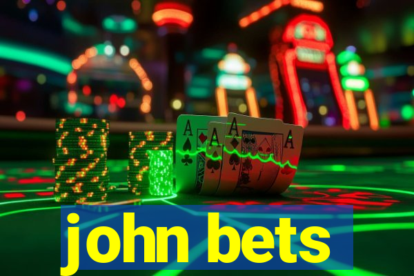 john bets